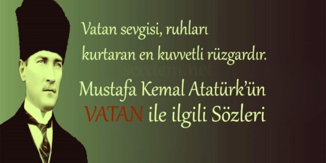 Atatürk’ün Vatanı İçin Yaptıkları