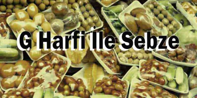 G Harfi İle Sebze