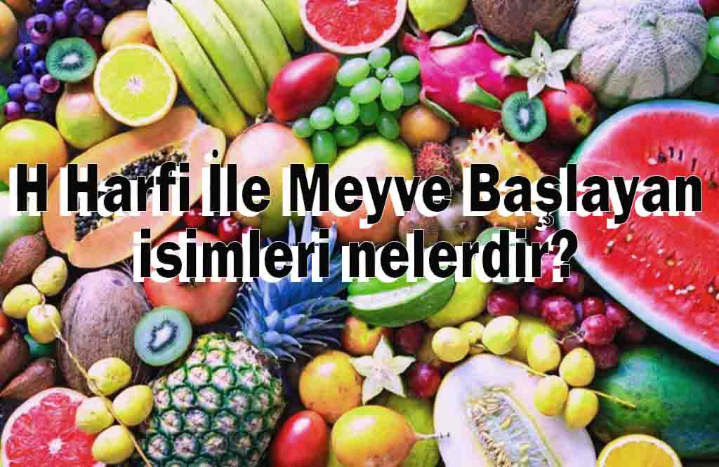 H Harfi İle Meyve