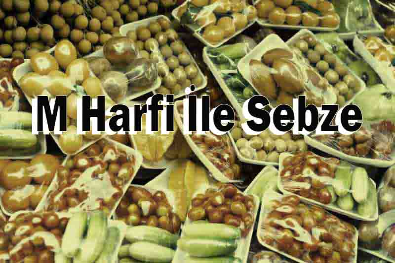 M Harfi İle Sebze